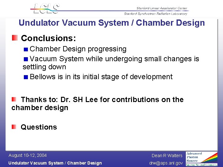 Undulator Vacuum System / Chamber Design Conclusions: Chamber Design progressing Vacuum System while undergoing