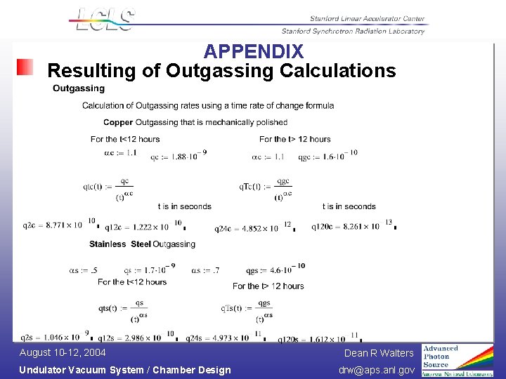 APPENDIX Resulting of Outgassing Calculations August 10 -12, 2004 Undulator Vacuum System / Chamber