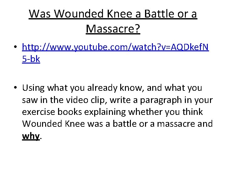 Was Wounded Knee a Battle or a Massacre? • http: //www. youtube. com/watch? v=AQDkef.