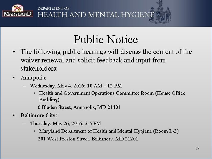 Public Notice • The following public hearings will discuss the content of the waiver