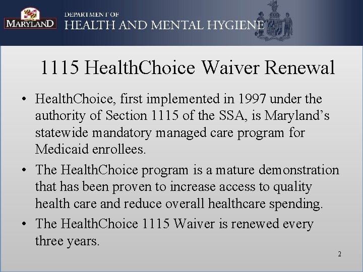 1115 Health. Choice Waiver Renewal • Health. Choice, first implemented in 1997 under the