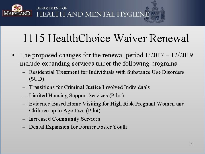 1115 Health. Choice Waiver Renewal • The proposed changes for the renewal period 1/2017