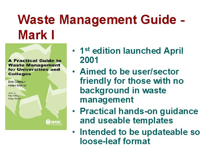 Waste Management Guide Mark I • 1 st edition launched April 2001 • Aimed