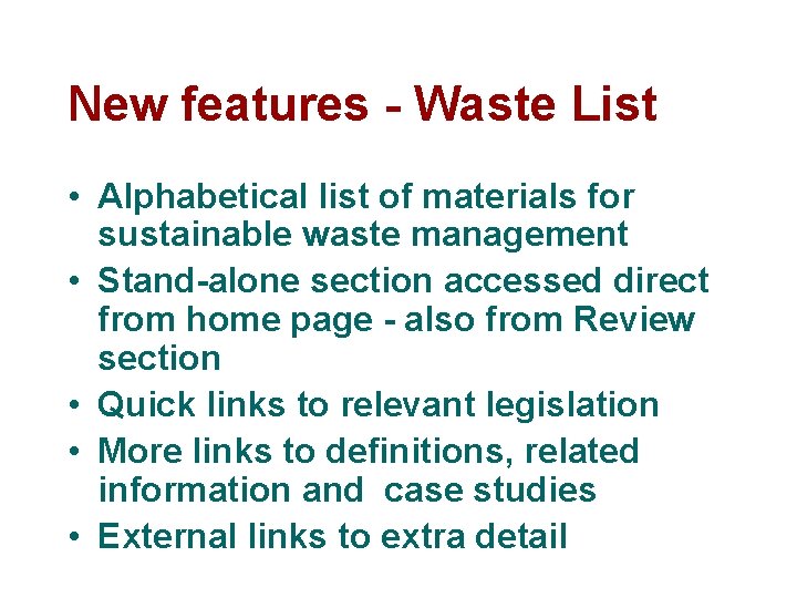 New features - Waste List • Alphabetical list of materials for sustainable waste management
