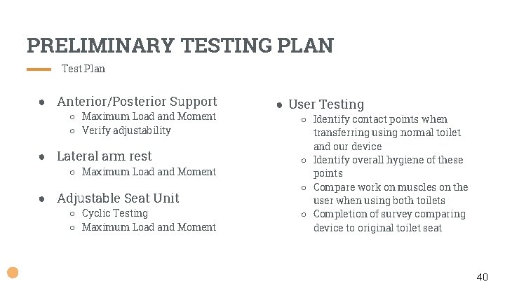 PRELIMINARY TESTING PLAN Test Plan ● Anterior/Posterior Support ○ Maximum Load and Moment ○
