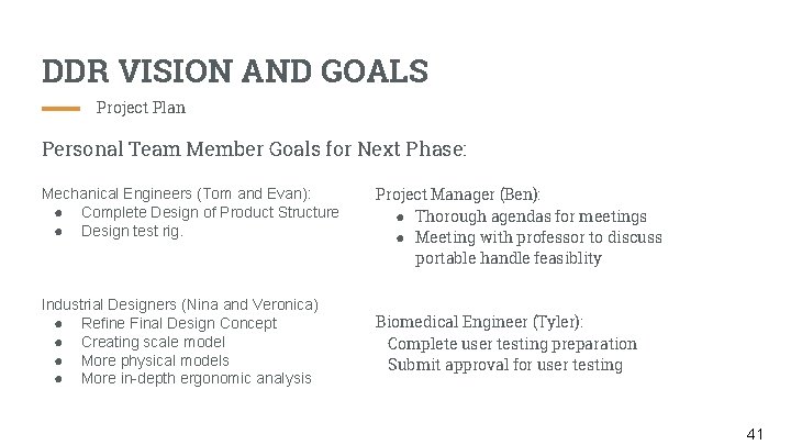 DDR VISION AND GOALS Project Plan Personal Team Member Goals for Next Phase: Mechanical
