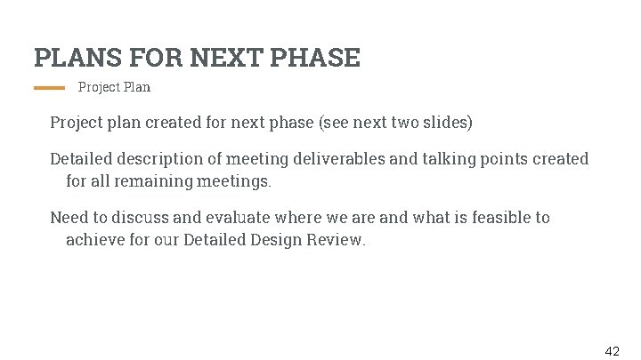 PLANS FOR NEXT PHASE Project Plan Project plan created for next phase (see next