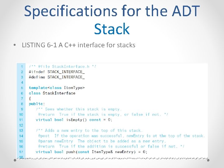 Specifications for the ADT Stack • LISTING 6 -1 A C++ interface for stacks