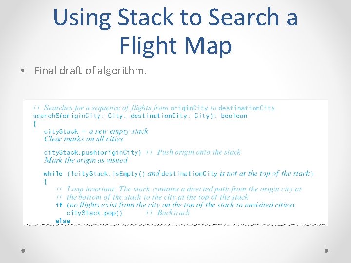 Using Stack to Search a Flight Map • Final draft of algorithm. 