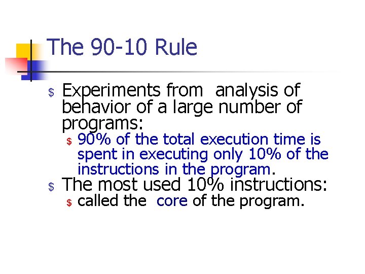 The 90 -10 Rule $ Experiments from analysis of behavior of a large number