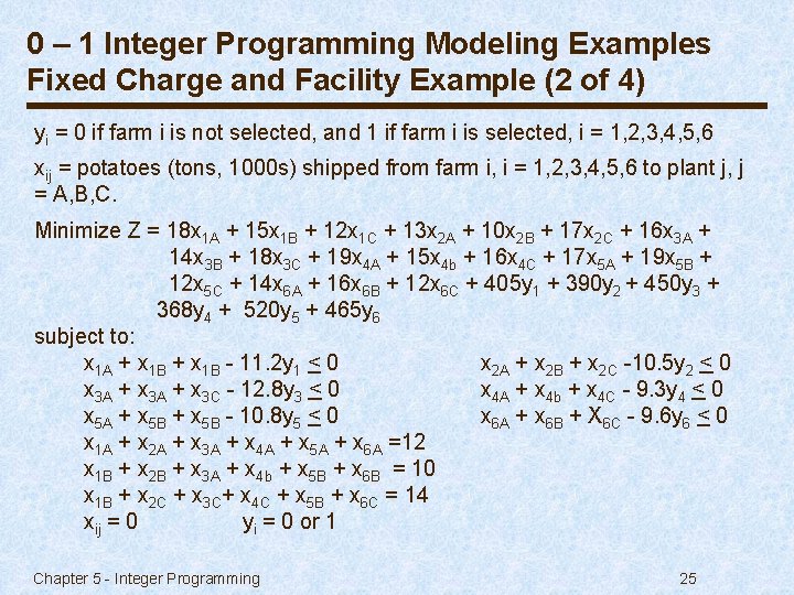 0 – 1 Integer Programming Modeling Examples Fixed Charge and Facility Example (2 of