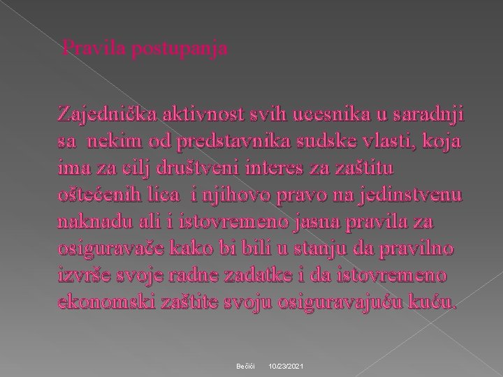 Pravila postupanja Zajednička aktivnost svih ucesnika u saradnji sa nekim od predstavnika sudske vlasti,