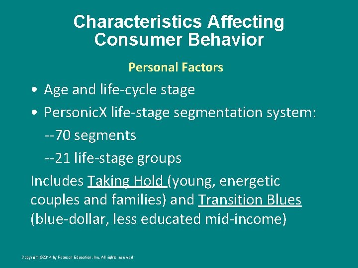 Characteristics Affecting Consumer Behavior Personal Factors • Age and life-cycle stage • Personic. X