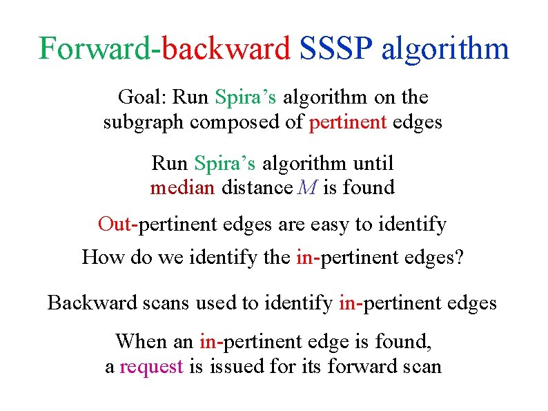 Forward-backward SSSP algorithm Goal: Run Spira’s algorithm on the subgraph composed of pertinent edges