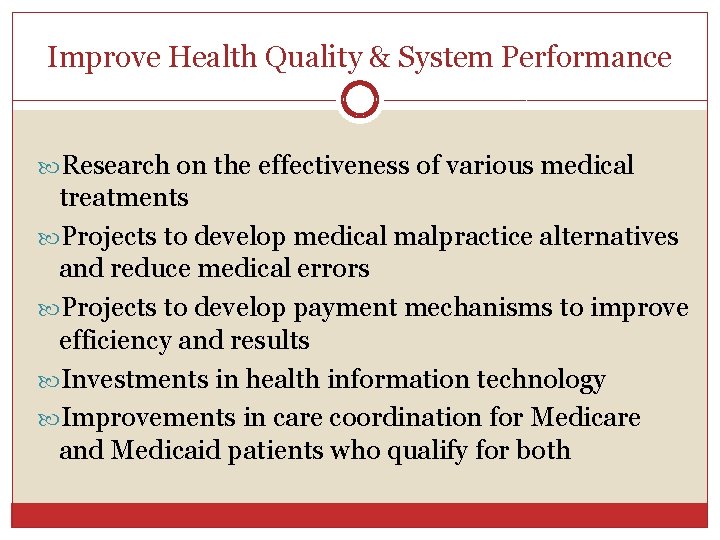 Improve Health Quality & System Performance Research on the effectiveness of various medical treatments