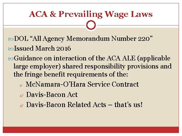 ACA & Prevailing Wage Laws DOL “All Agency Memorandum Number 220” Issued March 2016