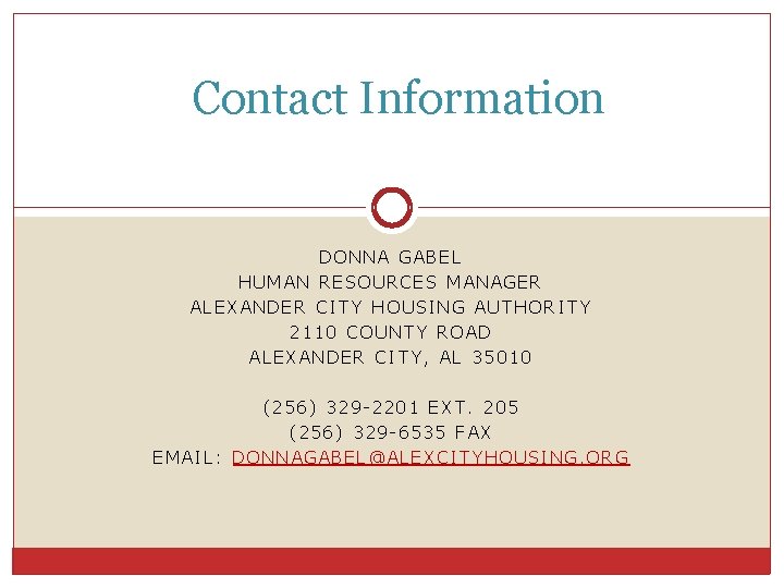 Contact Information DONNA GABEL HUMAN RESOURCES MANAGER ALEXANDER CITY HOUSING AUTHORITY 2110 COUNTY ROAD