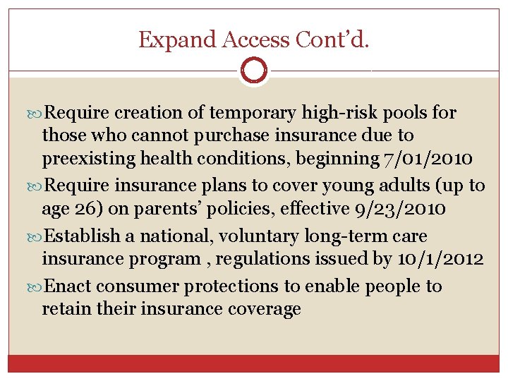Expand Access Cont’d. Require creation of temporary high-risk pools for those who cannot purchase