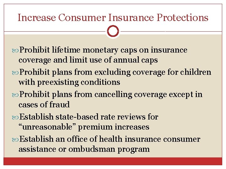 Increase Consumer Insurance Protections Prohibit lifetime monetary caps on insurance coverage and limit use