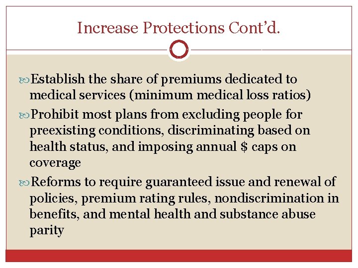 Increase Protections Cont’d. Establish the share of premiums dedicated to medical services (minimum medical