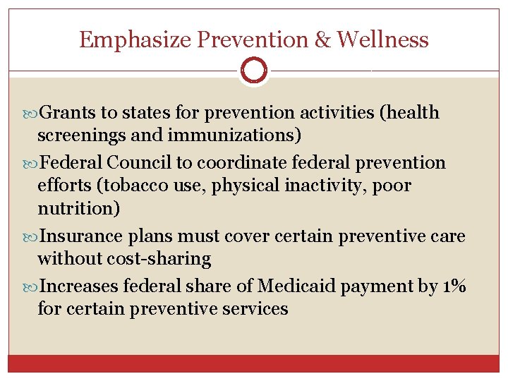 Emphasize Prevention & Wellness Grants to states for prevention activities (health screenings and immunizations)