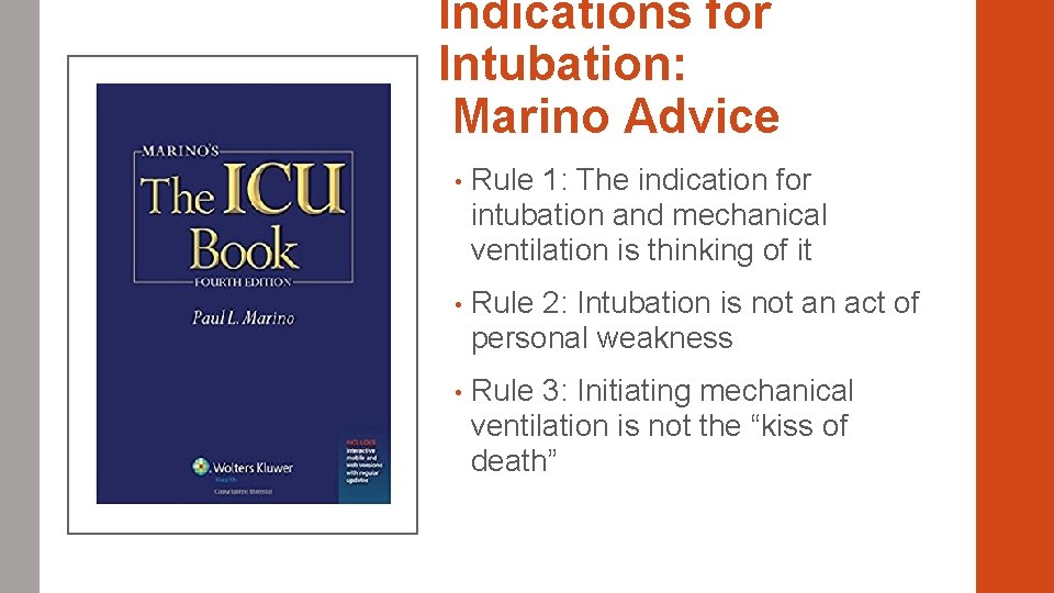 Indications for Intubation: Marino Advice • Rule 1: The indication for intubation and mechanical