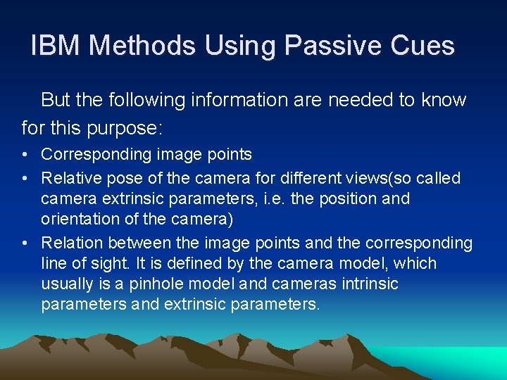 IBM Methods Using Passive Cues But the following information are needed to know for