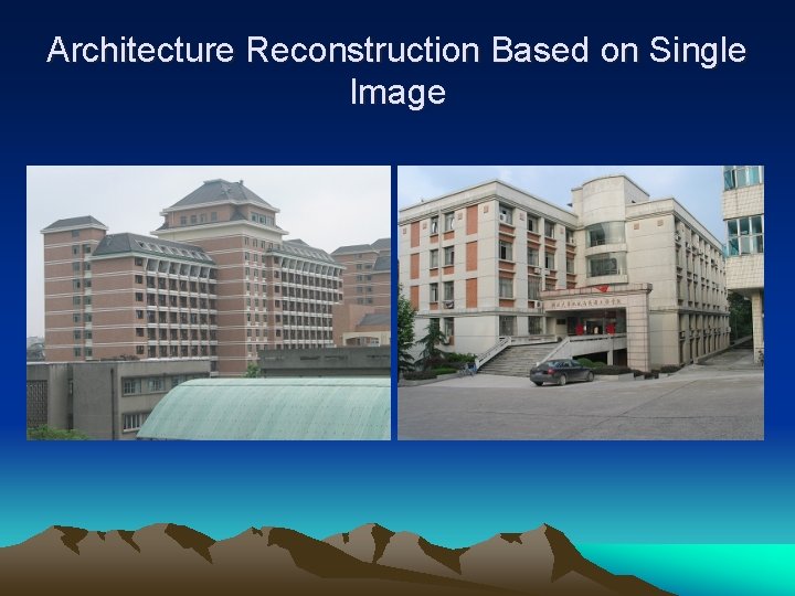 Architecture Reconstruction Based on Single Image 