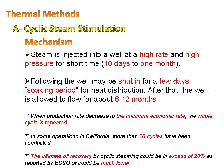 A- Cyclic Steam Stimulation ØSteam is injected into a well at a high rate