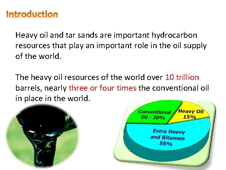 Heavy oil and tar sands are important hydrocarbon resources that play an important role