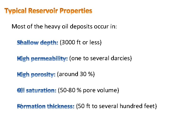 Most of the heavy oil deposits occur in: (3000 ft or less) (one to