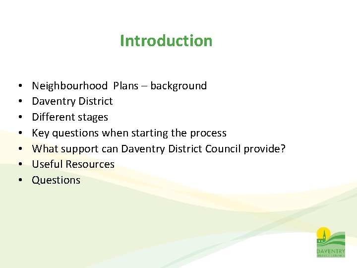 Introduction • • Neighbourhood Plans – background Daventry District Different stages Key questions when