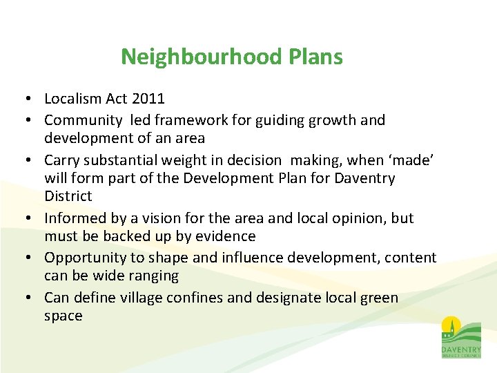 Neighbourhood Plans • Localism Act 2011 • Community led framework for guiding growth and
