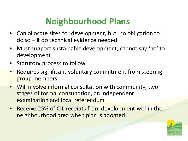 Neighbourhood Plans • Can allocate sites for development, but no obligation to do so