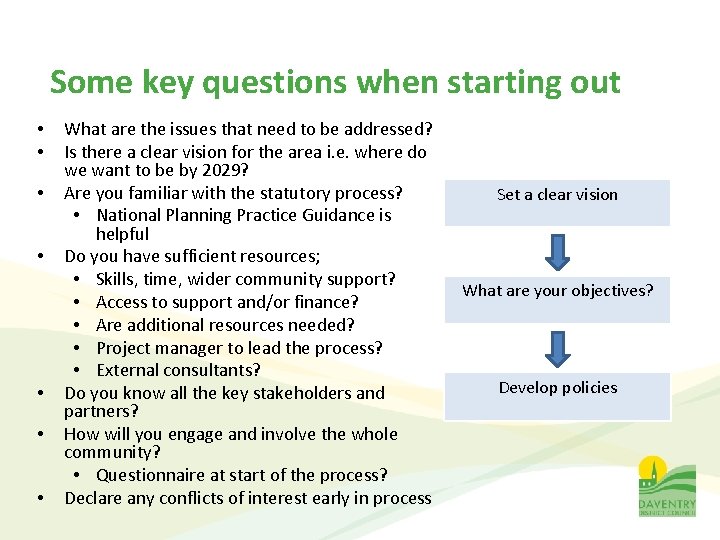 Some key questions when starting out • • What are the issues that need