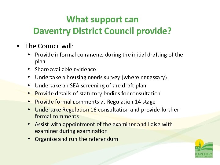 What support can Daventry District Council provide? • The Council will: • Provide informal