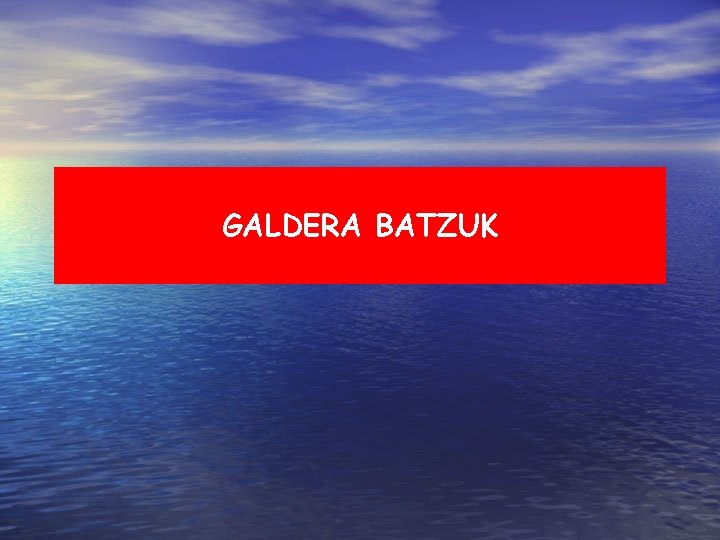 GALDERA BATZUK 