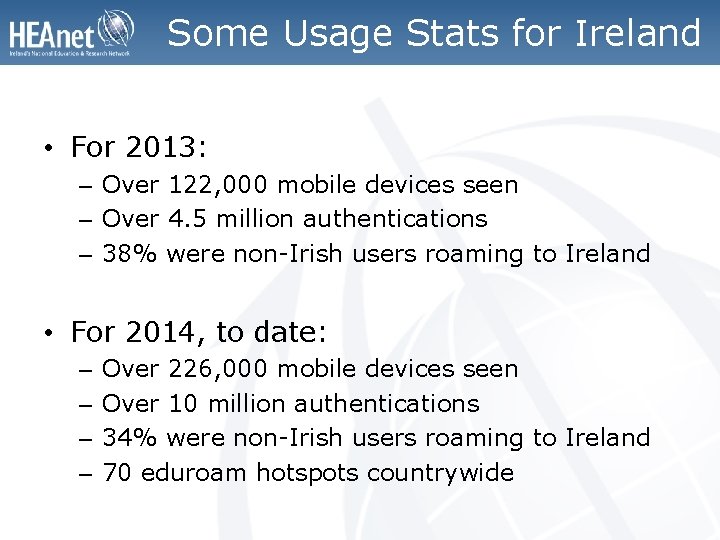 Some Usage Stats for Ireland • For 2013: – Over 122, 000 mobile devices