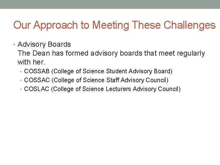 Our Approach to Meeting These Challenges • Advisory Boards The Dean has formed advisory