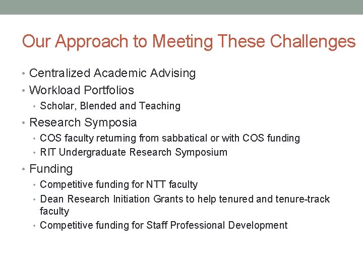 Our Approach to Meeting These Challenges • Centralized Academic Advising • Workload Portfolios •