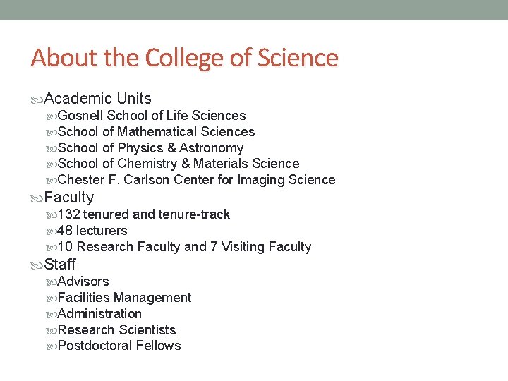 About the College of Science Academic Units Gosnell School of Life Sciences School of