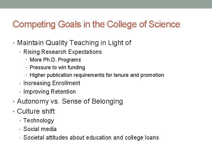 Competing Goals in the College of Science • Maintain Quality Teaching in Light of