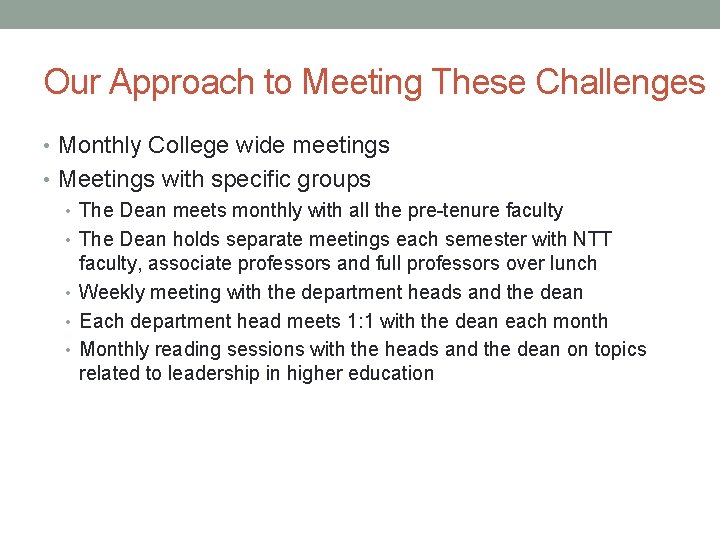 Our Approach to Meeting These Challenges • Monthly College wide meetings • Meetings with