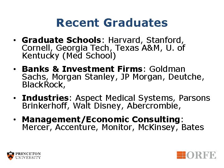 Recent Graduates • Graduate Schools: Harvard, Stanford, Cornell, Georgia Tech, Texas A&M, U. of