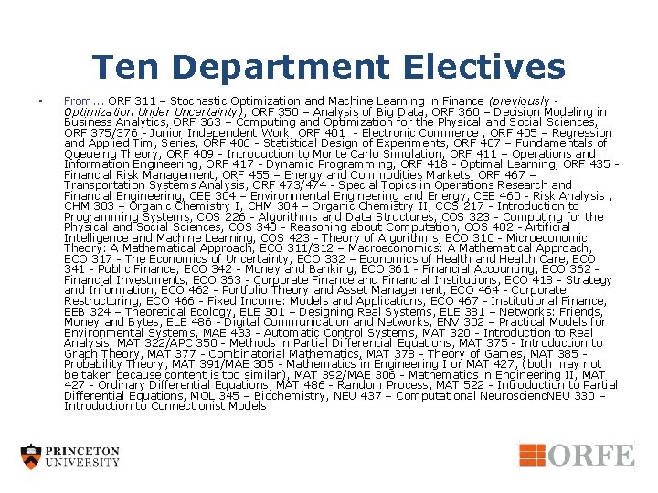 Ten Department Electives • From. . . ORF 311 – Stochastic Optimization and Machine