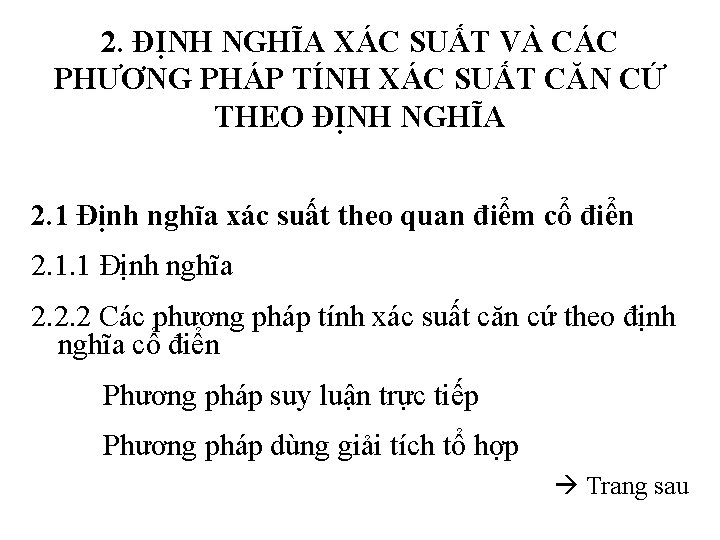 2. ĐỊNH NGHĨA XÁC SUẤT VÀ CÁC PHƯƠNG PHÁP TÍNH XÁC SUẤT CĂN CỨ