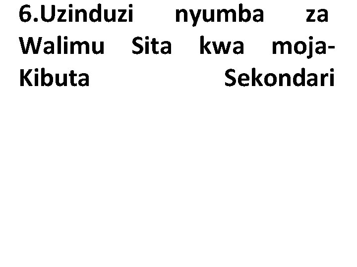 6. Uzinduzi nyumba za Walimu Sita kwa moja. Kibuta Sekondari 