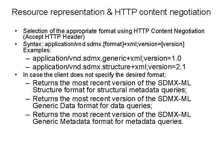 Resource representation & HTTP content negotiation • Selection of the appropriate format using HTTP