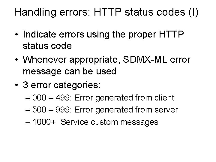 Handling errors: HTTP status codes (I) • Indicate errors using the proper HTTP status