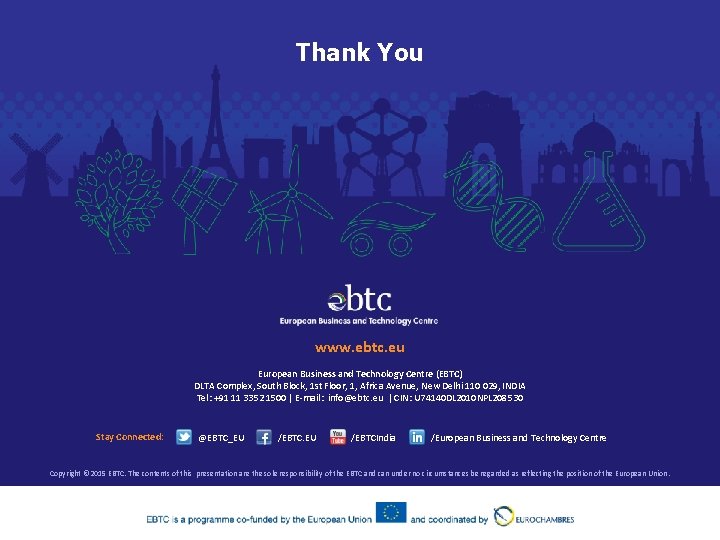 Thank You www. ebtc. eu European Business and Technology Centre (EBTC) DLTA Complex, South